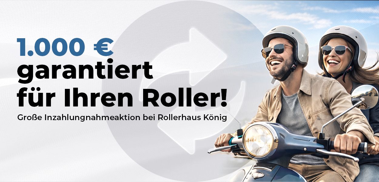 Inzahlungnahmeaktion – 1.000 € garantiert für Ihren Roller!