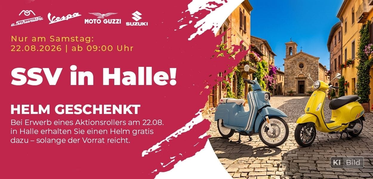 Werbebanner «SSV in Halle!» am Samstag, 22.08.2026, ab 09:00 Uhr: Beim Kauf eines Aktionsrollers gibt es einen Helm gratis, solange der Vorrat reicht. Abgebildet sind ein blauer und ein gelber Roller vor einer mediterranen Altstadtkulisse sowie die Logos von Lambretta, Vespa, Moto Guzzi und Suzuki.